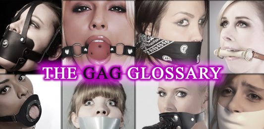 The Ultimate BDSM Gag Glossary The Ultimate BDSM Kink Gag Glossary